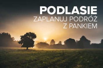 Dobry kierunek na weekend - Podlasie